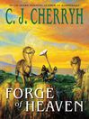 Forge of Heaven By C. J. Cherryh